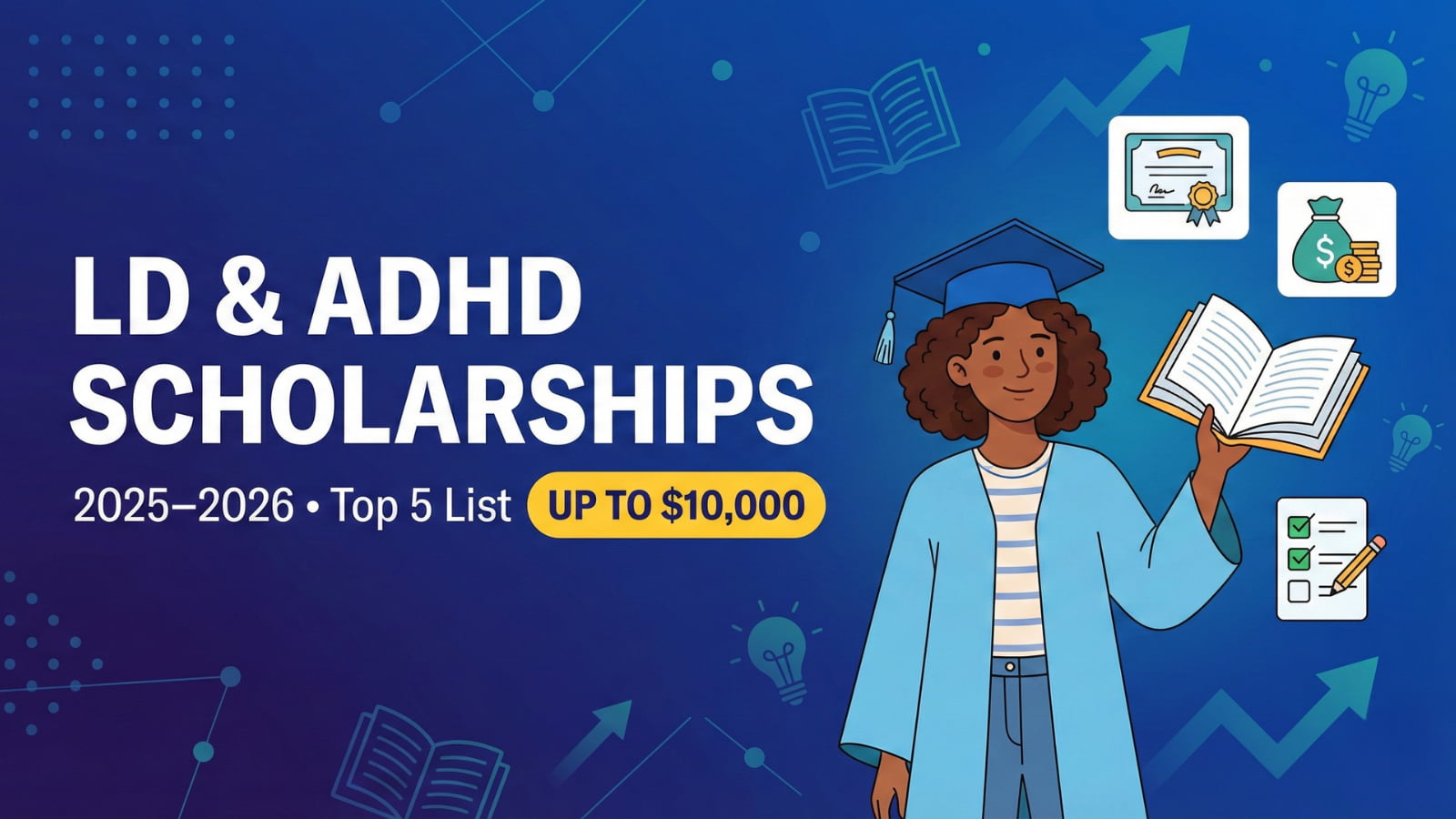 LD and ADHD scholarships for 2025–2026 (top 5 list, up to $10,000)